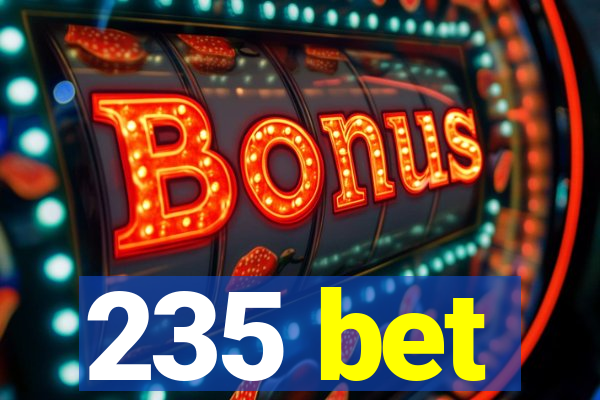 235 bet